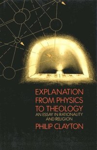 bokomslag Explanation from Physics to Theology