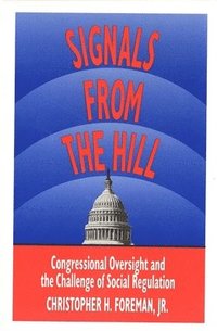 bokomslag Signals from the Hill: Congressional Oversight and the Challenge of Social Regulation
