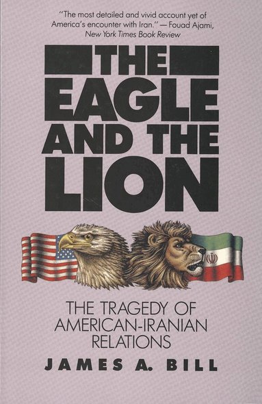 James A. Bill - Eagle and the Lion, Häftad