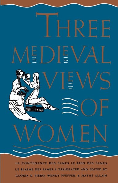 bokomslag Three Medieval Views of Women