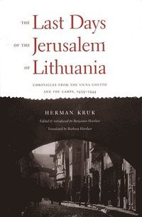 bokomslag The Last Days of the Jerusalem of Lithuania