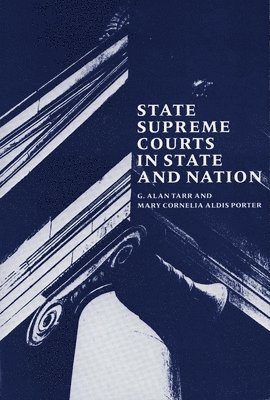 Mary Cornelia Aldis Porter, G. Alan Tarr, Alan Tarr - State Supreme Courts in State and Nation, Häftad