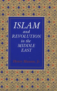 bokomslag Islam and Revolution in the Middle East