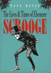 bokomslag The Lives and Times of Ebenezer Scrooge