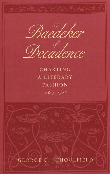 George C. Schoolfield - Baedeker of Decadence, Inbunden