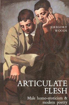 Gregory Woods - Articulate Flesh, Häftad