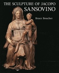 bokomslag The Sculpture of Jacopo Sansovino
