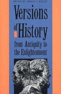 bokomslag Versions of History from Antiquity to the Enlightenment
