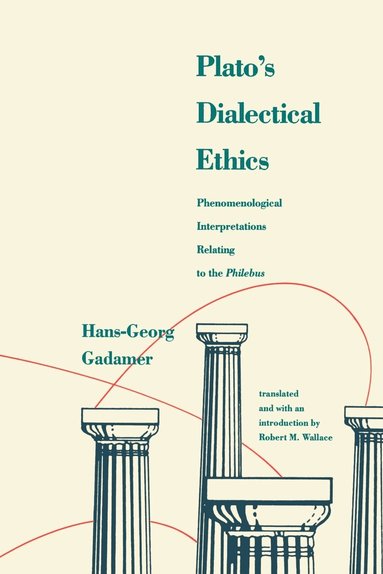 Hans-Georg Gadamer - Platos Dialectical Ethics, Häftad
