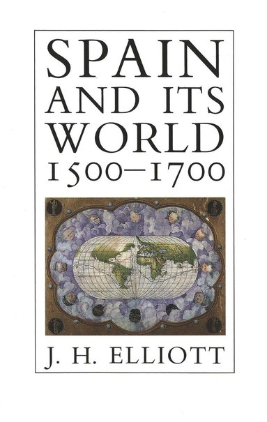 bokomslag Spain and Its World, 1500-1700