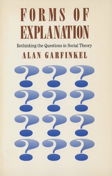 Alan Garfinkel - Forms of Explanation, Häftad