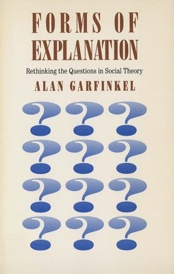 Alan Garfinkel - Forms of Explanation, Häftad