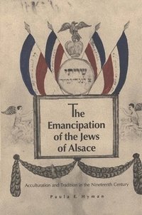 bokomslag The Emancipation of the Jews of Alsace