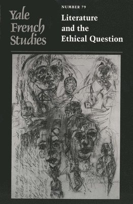 bokomslag Yale French Studies, Number 79: Literature and the Ethical Question