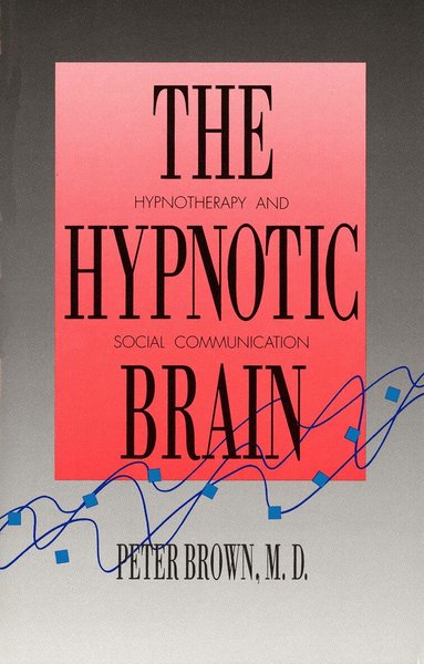 Peter Brown - Hypnotic Brain, Inbunden