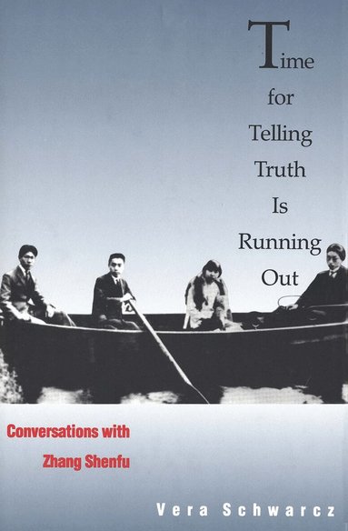 Vera Schwarcz - Time for Telling Truth is Running Out, Inbunden