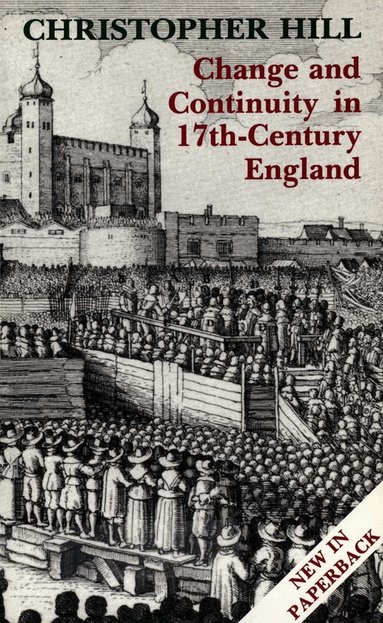 Christopher Hill - Change and Continuity in Seventeenth-Century England, Revised Edition, Häftad