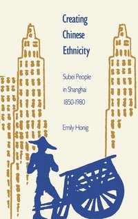 bokomslag Creating Chinese Ethnicity
