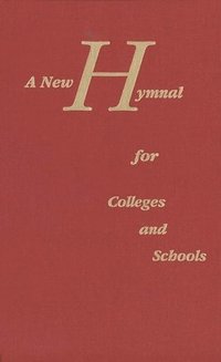 bokomslag A New Hymnal for Colleges and Schools