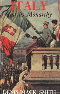bokomslag Italy and its Monarchy