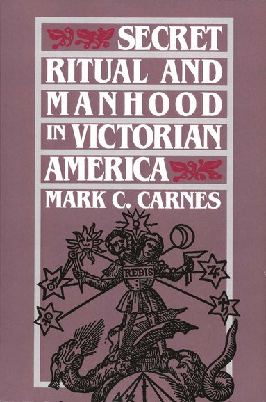 bokomslag Secret Ritual and Manhood in Victorian America