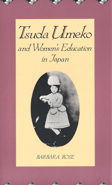 Barbara Rose - Tsuda Umeko and Women's Education in Japan, Inbunden