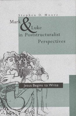 Mark and Luke in Poststructuralist Perspectives 1