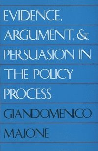bokomslag Evidence, Argument, and Persuasion in the Policy Process