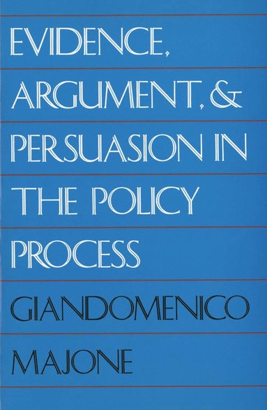 bokomslag Evidence, Argument, and Persuasion in the Policy Process