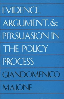 Evidence, Argument, and Persuasion in the Policy Process 1