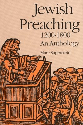 Marc Saperstein - Jewish Preaching, 1200-1800: An Anthology, Häftad