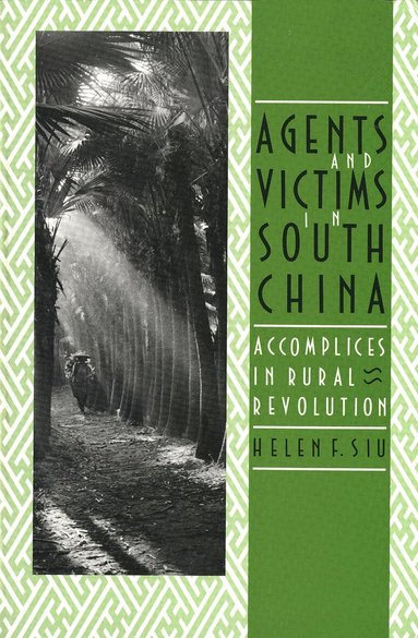 Helen F. Siu - Agents and Victims in South China, Häftad