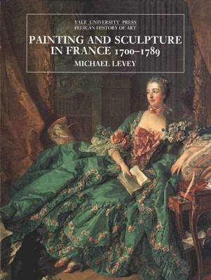 Painting and Sculpture in France, 1700-89 1