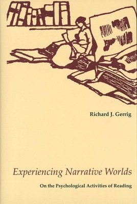 Richard J. Gerrig - Experiencing Narrative Worlds, Inbunden