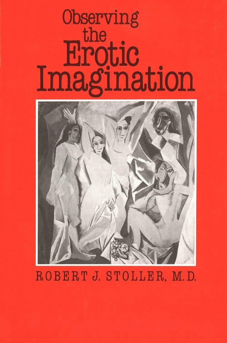 Robert J. Stoller - Observing the Erotic Imagination, Häftad