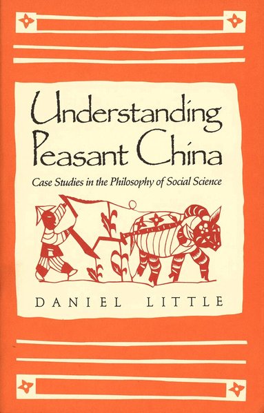 Daniel Little - Understanding Peasant China, Häftad