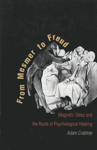 bokomslag From Mesmer to Freud