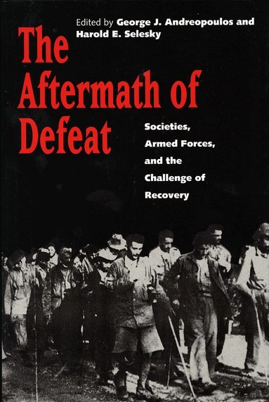 George Andreopoulos, Harold E. Selesky - Aftermath of Defeat, Inbunden