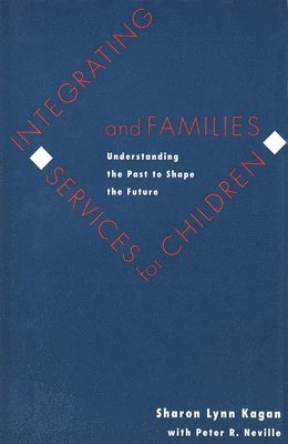 Integrating Services for Children and Families 1