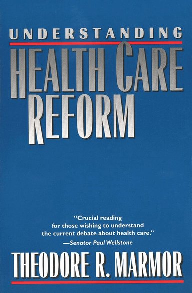 Theodore R. Marmor - Understanding Health Care Reform, Häftad