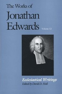 bokomslag The Works of Jonathan Edwards, Vol. 12