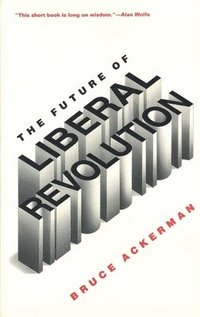 bokomslag The Future of Liberal Revolution