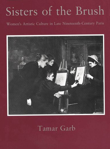 Tamar Garb - Sisters of the Brush, Inbunden