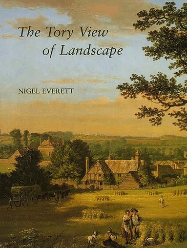 Nigel Everett - Tory View of Landscape, Inbunden