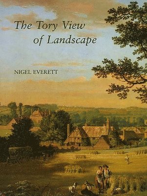Nigel Everett - Tory View of Landscape, Inbunden