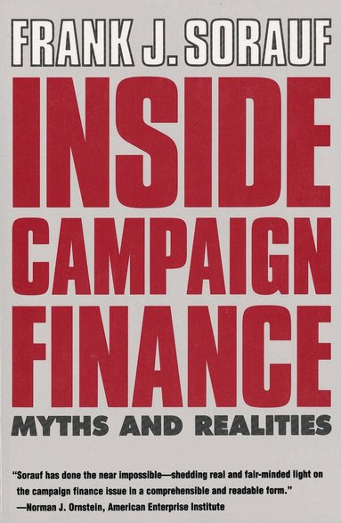 Frank J. Sorauf - Inside Campaign Finance, Häftad