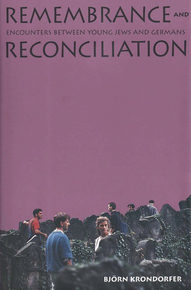 Björn Krondorfer - Remembrance and Reconciliation, Inbunden