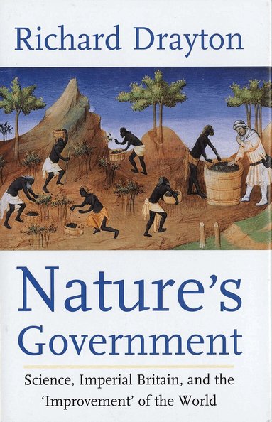 Richard Drayton - Nature’s Government, Inbunden