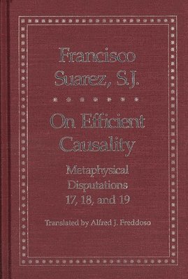 Francisco Suarez - On Efficient Causality, Inbunden