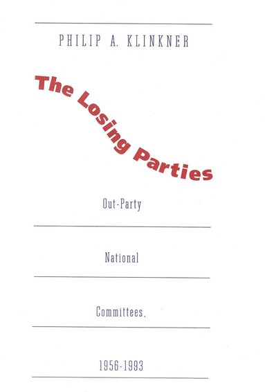 Philip A. Klinkner - Losing Parties, Inbunden
